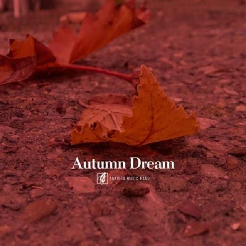 Autumn Dream - گروه موسیقی آناهیتا