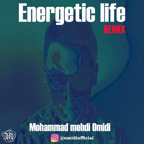 (Energetic life (Remix - محمدمهدی  امیدی