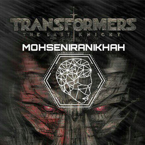 Transformers Last Knickt - محسن ایرانی خواه