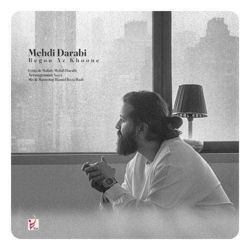 بگو از خونه - مهدی دارابی